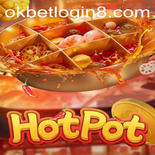 Understanding Hotpot: An Exciting Game and the Role of Okbet Login