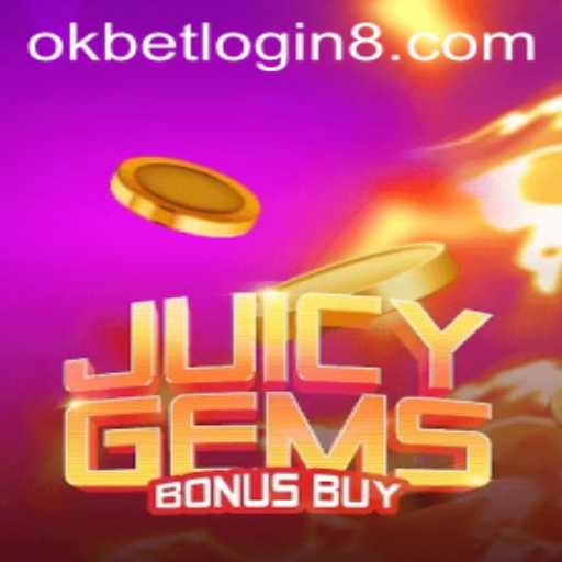 Exploring the Excitement of JuicyGemsBonusBuy and OKBet Login