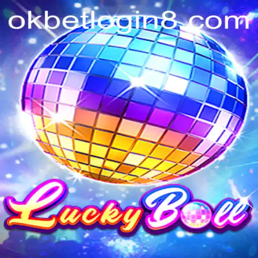 Discover the Thrills of LuckyBall and the Convenience of Okbet Login