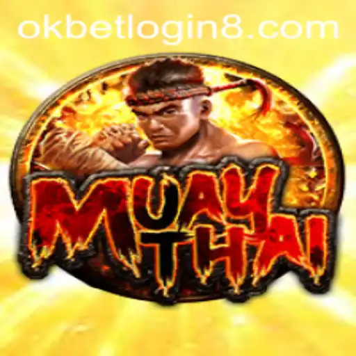 Exploring the World of Muay Thai and OkBet Login: A Comprehensive Guide