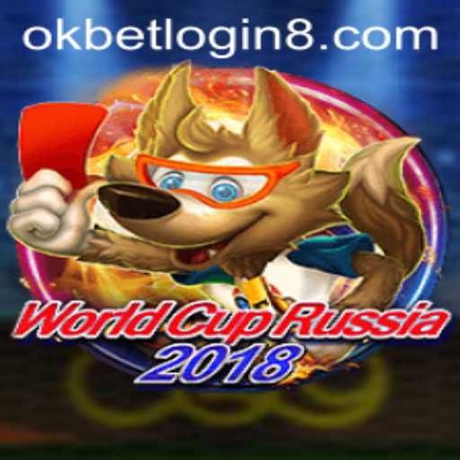 WorldCupRussia2018: A Comprehensive Guide to the Game and Okbet Login